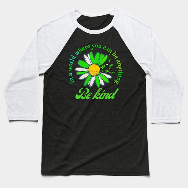 Be kind in a wolrd you can be anything Baseball T-Shirt by Dreamsbabe